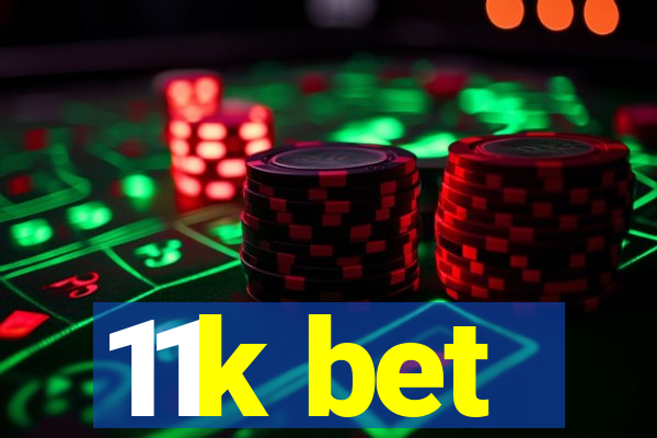 11k bet